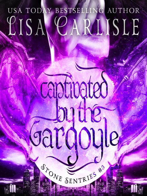 Title details for Captivated by the Gargoyle by Lisa Carlisle - Wait list